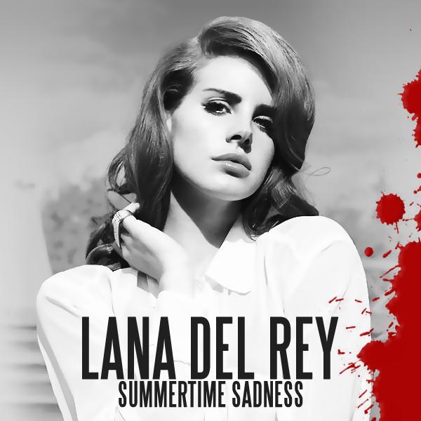 LANA DEL REY - Summertime sadness